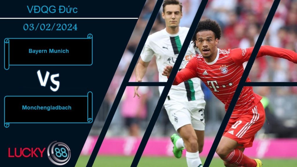 LUCKY88 Bayern Munich vs Monchengladbach,  Nhận định bóng đá 03/02/2024,  Đề cao cảnh giác