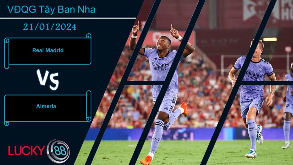 LUCKY88 Real Madrid vs Almeria,  Nhận định bóng đá 21/01/2024,  Chiến thắng tưng bừng
