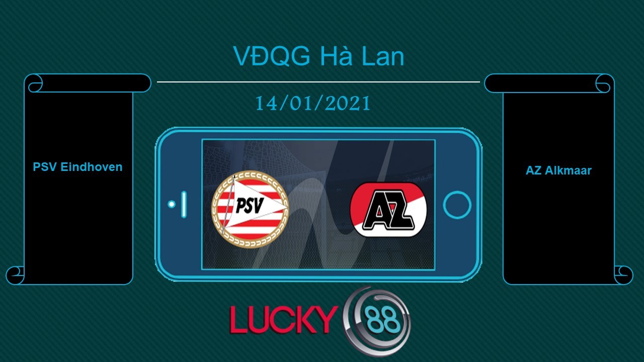 LUCKY88 PSV Eindhoven vs AZ Alkmaar , Tip bóng đá miễn phí ngày 14/01/2021