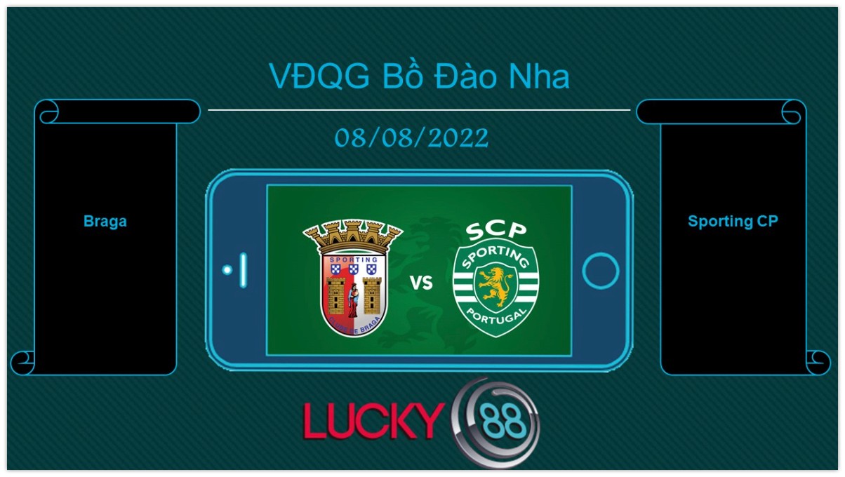 LUCKY88 Braga vs Sporting CP , Tip bóng đá miễn phí ngày 08/08/2022
