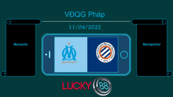 LUCKY88 Marseille vs Montpellier , Tip bóng đá miễn phí ngày 11/04/2022