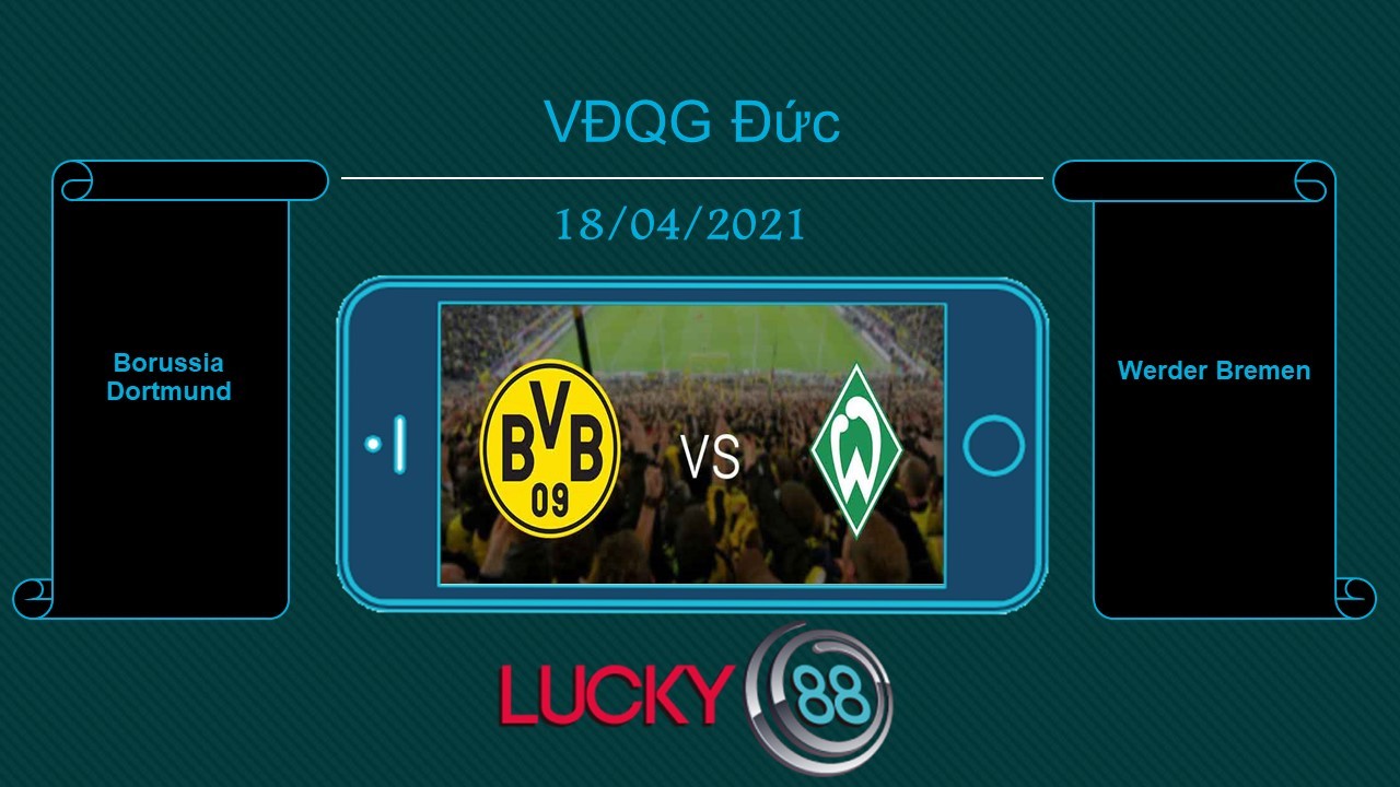 LUCKY88 Borussia Dortmund vs Werder Bremen , Tip bóng đá miễn phí ngày 18/04/2021
