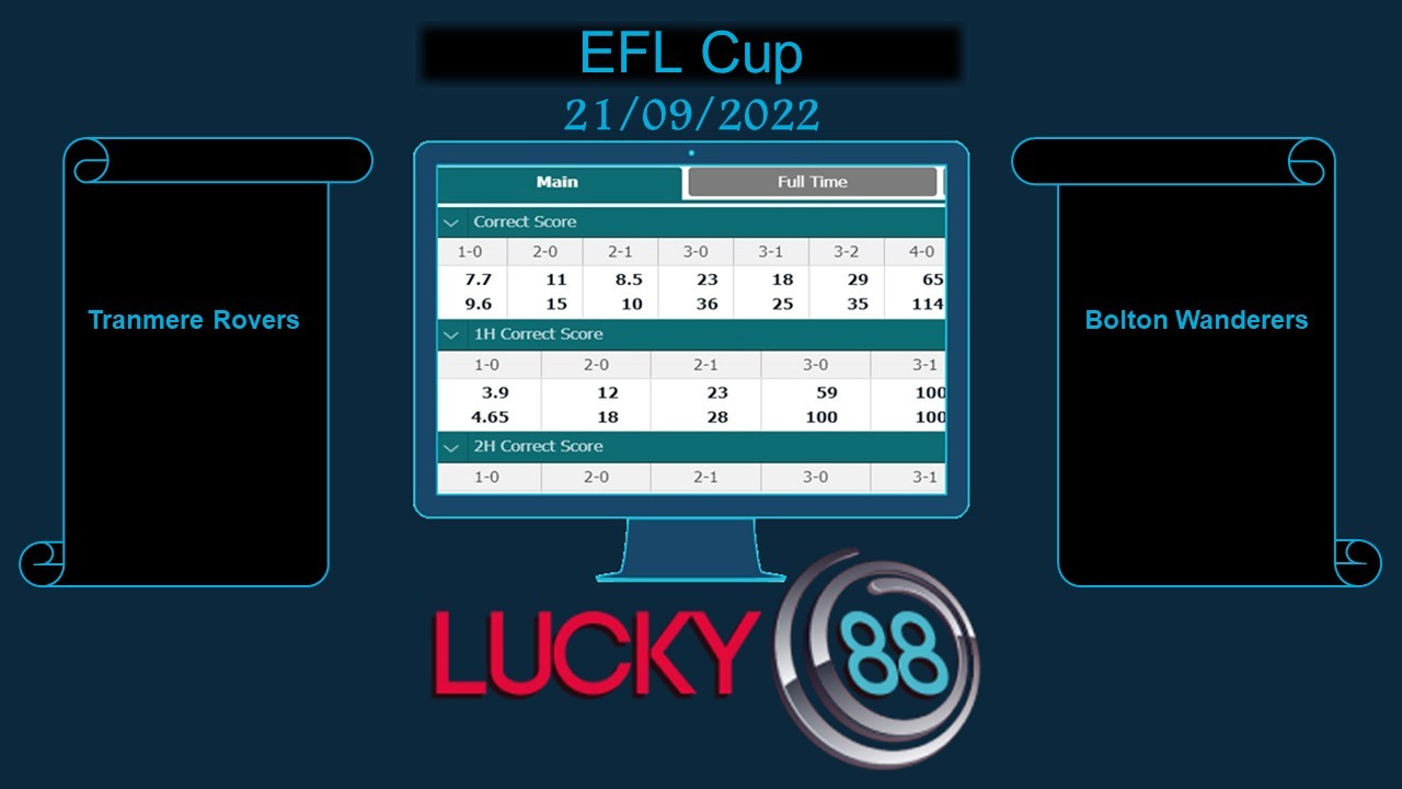 LUCKY88 Tranmere Rovers vs Bolton Wanderers, Soi kèo bóng đá hôm nay 21/09/2022,  EFL Cup