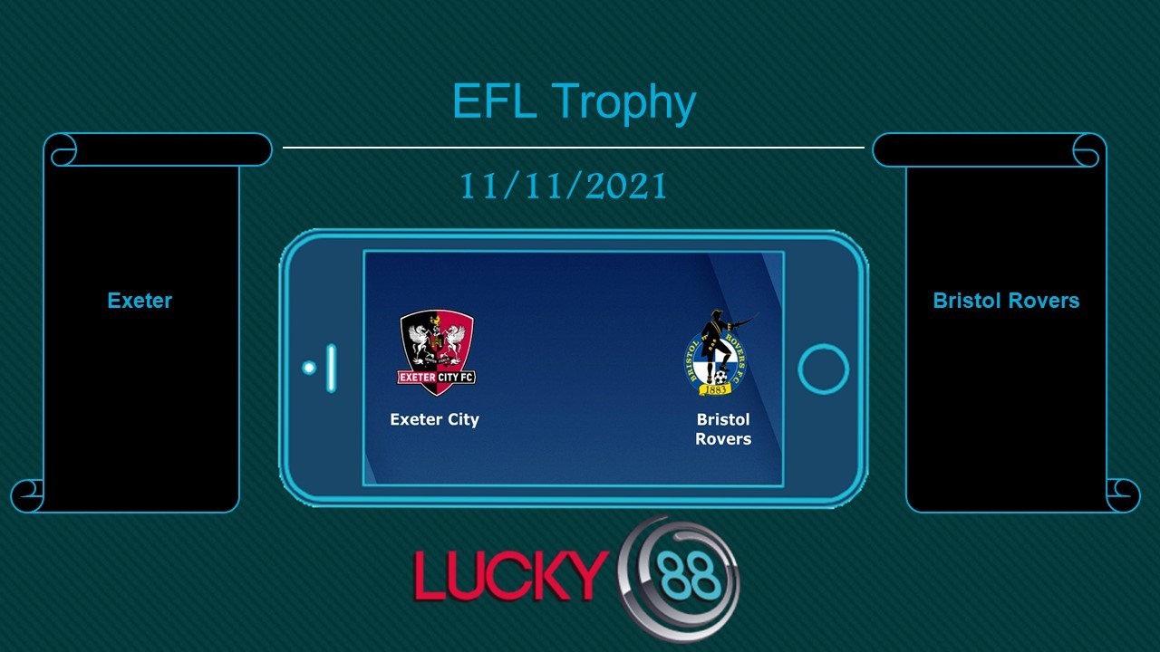 LUCKY88 Exeter vs Bristol Rovers  , Tip bóng đá miễn phí ngày 11/11/2021