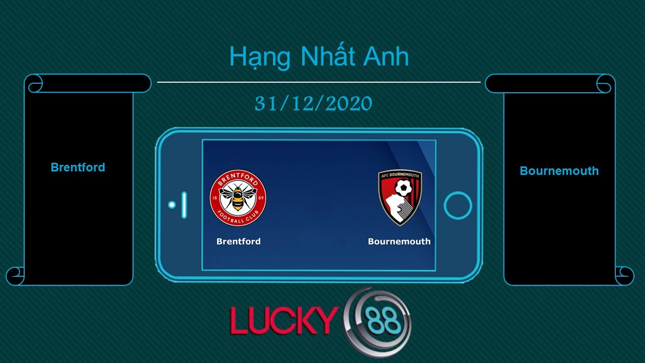 LUCKY88 Brentford vs Bournemouth , Tip bóng đá miễn phí ngày 31/12/2020