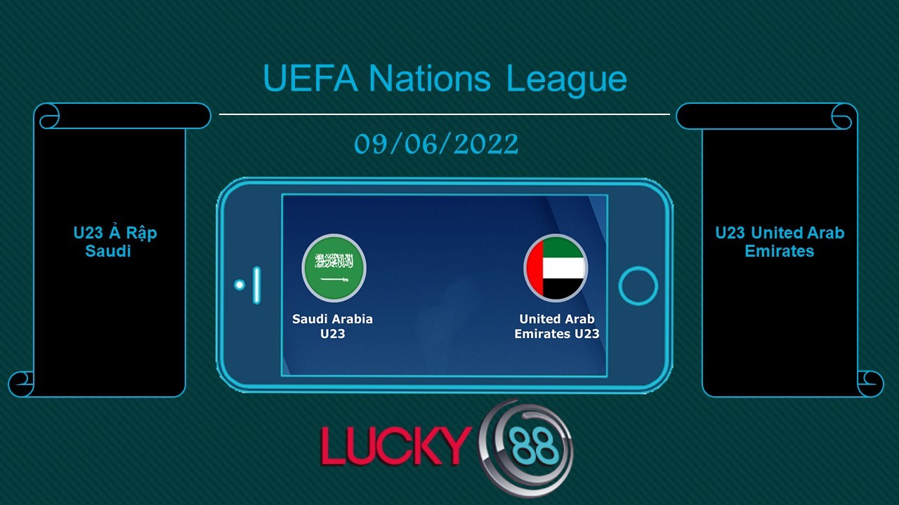 LUCKY88 U23 Ả Rập Saudi vs U23 United Arab Emirates  , Tip bóng đá miễn phí ngày 09/06/2022