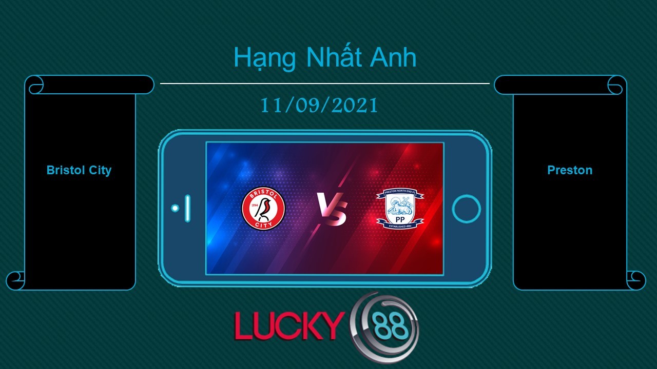 LUCKY88 Bristol City vs Preston  , Tip bóng đá miễn phí ngày 11/09/2021