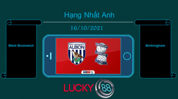 LUCKY88 West Bromwich vs Birmingham , Tip bóng đá miễn phí ngày 16/10/2021