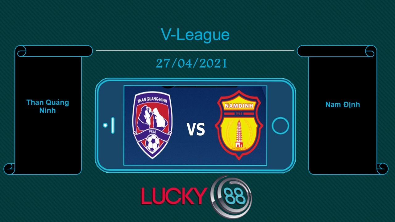 LUCKY88 Than Quảng Ninh vs Nam Định  , Tip bóng đá miễn phí ngày 27/04/2021