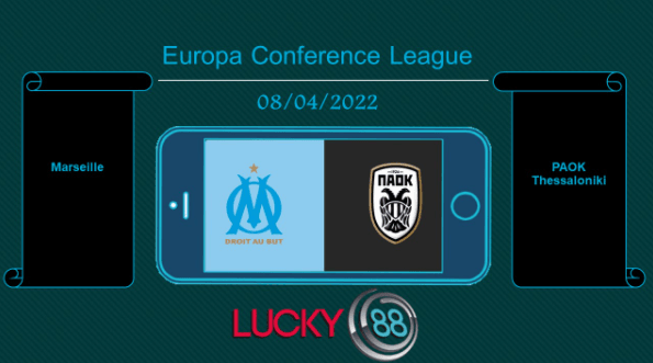 LUCKY88 Marseille vs PAOK Thessaloniki  , Tip bóng đá miễn phí ngày 08/04/2022