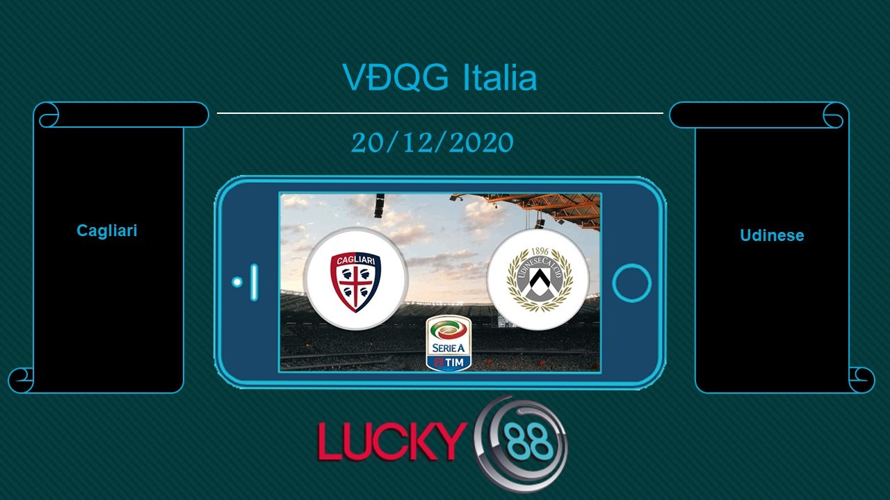 LUCKY88 Cagliari vs Udinese , Tip bóng đá miễn phí ngày 20/12/2020