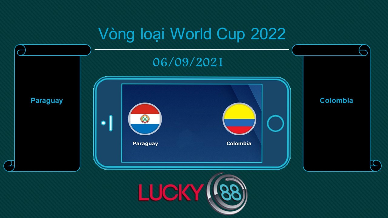 LUCKY88 Paraguay vs Colombia  , Tip bóng đá miễn phí ngày 06/09/2021