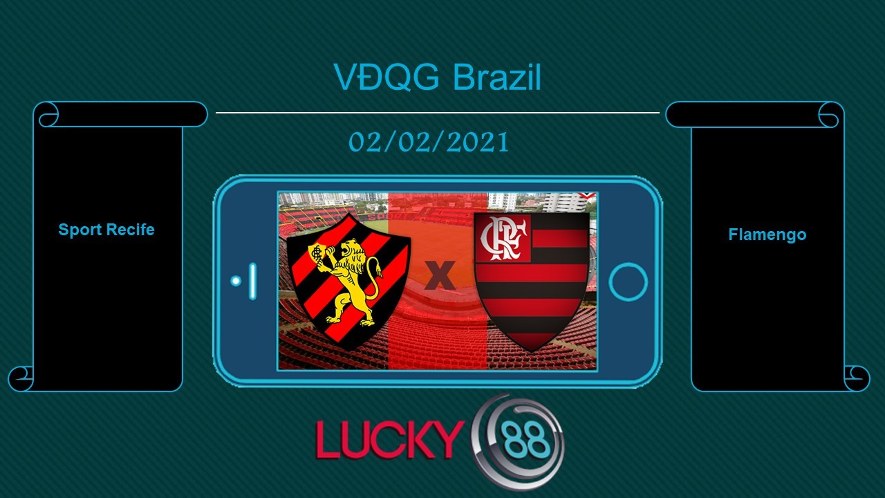 LUCKY88 Sport Recife vs Flamengo , Tip bóng đá miễn phí ngày 02/02/2021