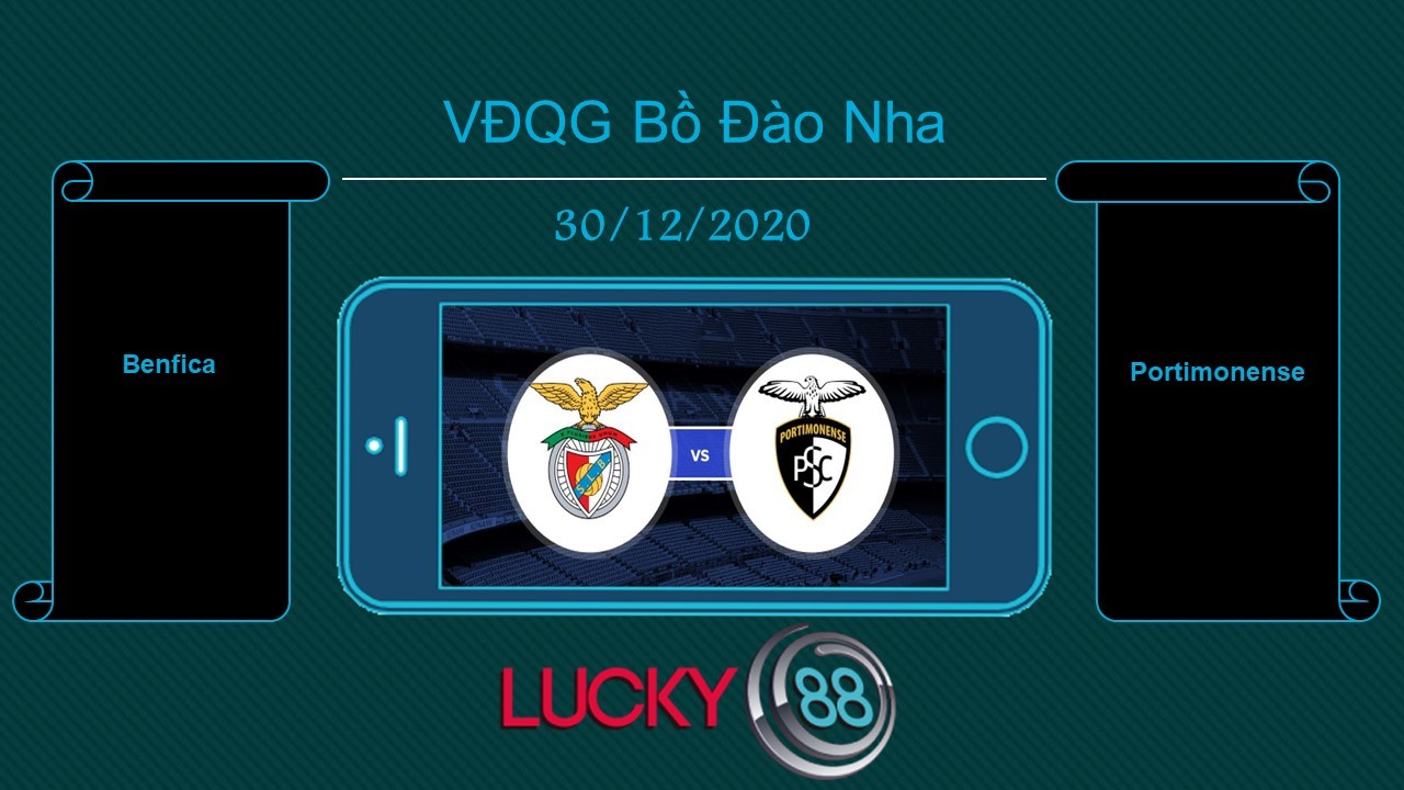 LUCKY88 Benfica vs Portimonense , Tip bóng đá miễn phí ngày 30/12/2020
