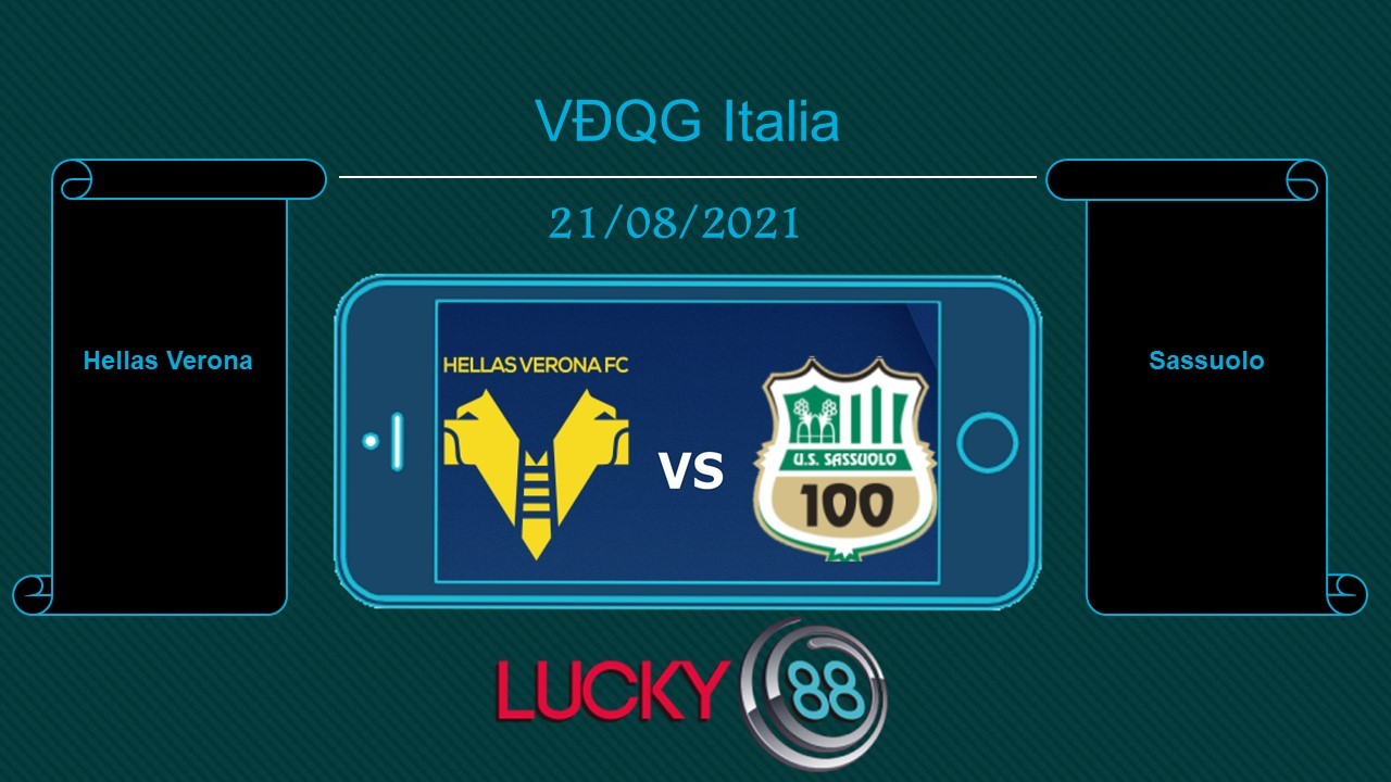 LUCKY88 Hellas Verona vs Sassuolo  , Tip bóng đá miễn phí ngày 21/08/2021