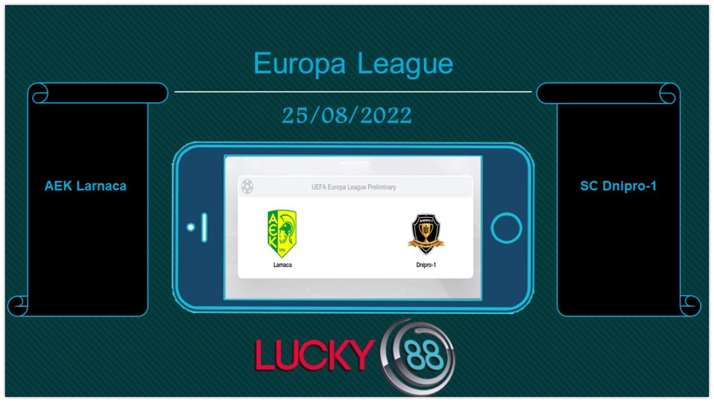 LUCKY88 AEK Larnaca vs SC Dnipro-1 , Tip bóng đá miễn phí ngày 25/08/2022
