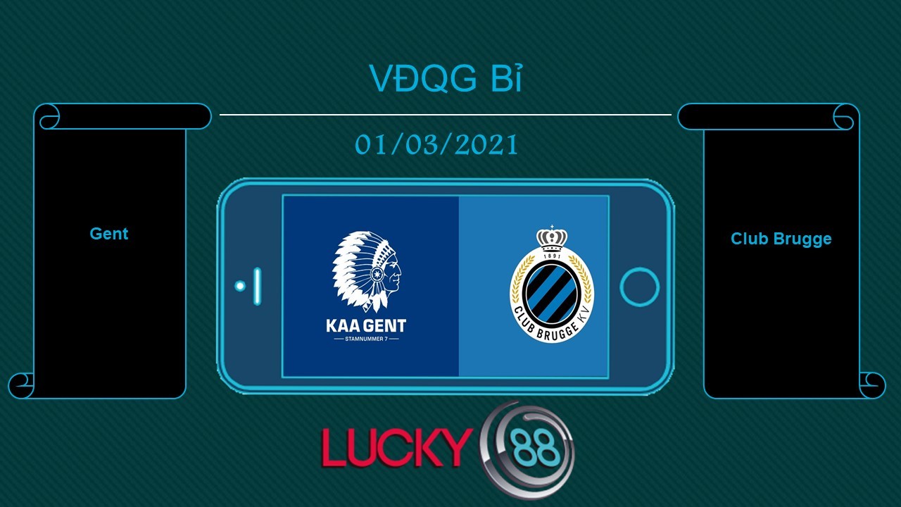 LUCKY88 Gent vs Club Brugge , Tip bóng đá miễn phí ngày 01/03/2021