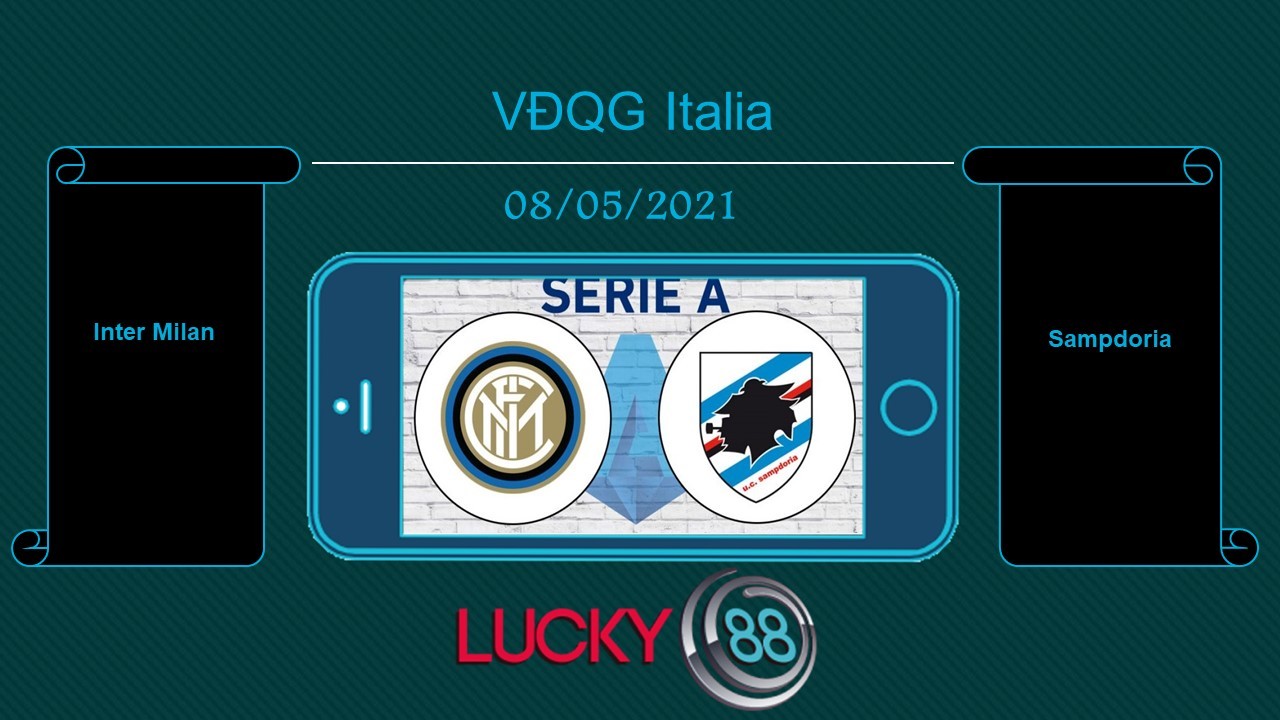 LUCKY88 Inter Milan vs Sampdoria, Tip bóng đá miễn phí ngày 08/05/2021