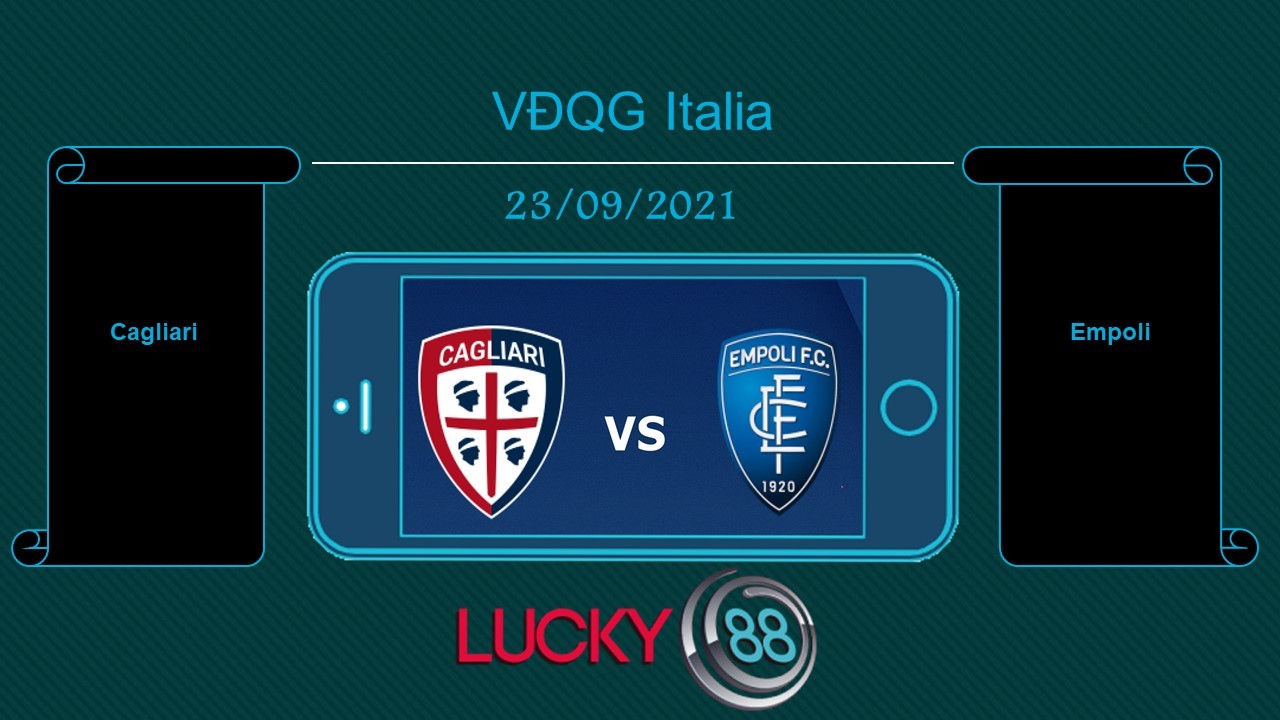 LUCKY88 Cagliari vs Empoli  , Tip bóng đá miễn phí ngày 23/09/2021