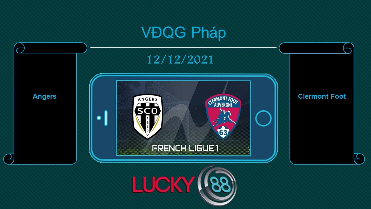 LUCKY88 Angers vs Clermont Foot  , Tip bóng đá miễn phí ngày 12/12/2021